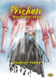 E-kniha Příchozí - Kniha pátá - Neutrální zóna - Vladimír Poklop