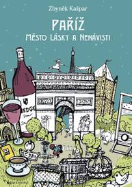 E-kniha Paříž, město lásky a nenávisti - Zbyněk Kašpar