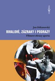 E-kniha Rivalové, zázraky i podrazy - Jan Děkanovský