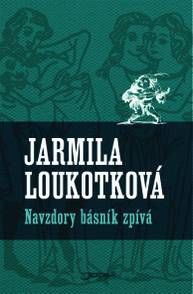 E-kniha Navzdory básník zpívá - Jarmila Loukotková