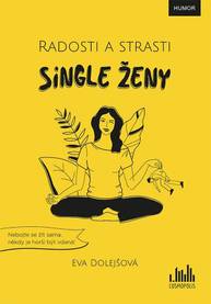 E-kniha Radosti a strasti single ženy - Eva Dolejšová