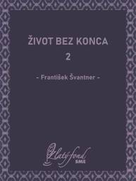 E-kniha Život bez konca 2 - František Švantner