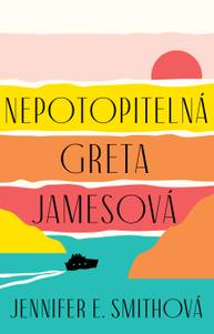 E-kniha Nepotopitelná Greta Jamesová - Jennifer E. Smith