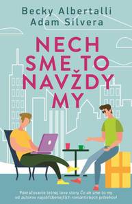 E-kniha Nech sme to navždy my - Becky Albertalli, Adam Silvera