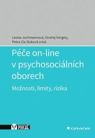 E-kniha Péče on-line v psychosociálních oborech - kolektiv a, Leona Jochmannová, Ondrej Gergely, Petra Zia Sluková