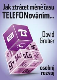 E-kniha Jak ztrácet méně času telefonováním - David Gruber