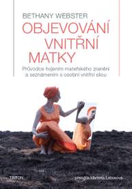 E-kniha Objevování vnitřní matky - Bethany Webster