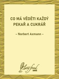 E-kniha Co má věděti každý pekař a cukrář - Norbert Axmann