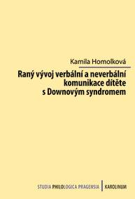 E-kniha Raný vývoj verbální a neverbální komunikace dítěte s Downovým syndromem - Kamila Homolková