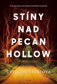 E-kniha Stíny nad Pecan Hollow - Caroline Frostová