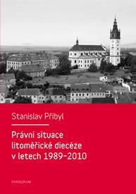 E-kniha Právní situace litoměřické diecéze v letech 1989-2010 - Stanislav Přibyl