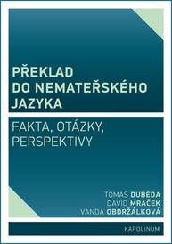 E-kniha Překlad do nemateřského jazyka - David Mráček, Tomáš Duběda, Vanda Obdržálková