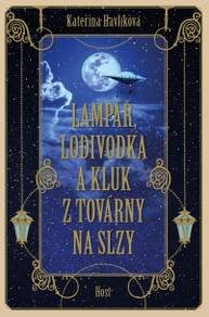 E-kniha Lampář, lodivodka a kluk z továrny na slzy - Kateřina Havlíková