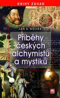 E-kniha Příběhy českých alchymistů a mystiků - Jan A. Novák