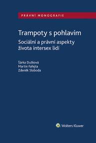 E-kniha Trampoty s pohlavím. Sociální a právní aspekty života intersex lidí - Martin Fafejta, Zdeněk Sloboda, Šárka Dušková