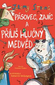 E-kniha Pásovec, Zajíc a příliš hlučný medvěd - Jeremy Strong