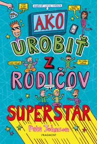 E-kniha Ako urobiť z rodičov superstar - Pete Johnson