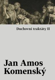 E-kniha Duchovní traktáty I / Duchovní traktáty II - Jan Amos Komenský