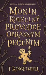 E-kniha Monin kouzelný průvodce obranným pečením - T. Kingfisher