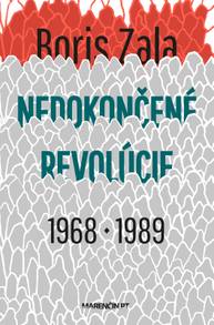 E-kniha Nedokončené revolúcie|1968 a 1989 - Boris Zala