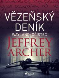 E-kniha Vězeňský deník II – Wayland: Očistec - Jeffrey Archer