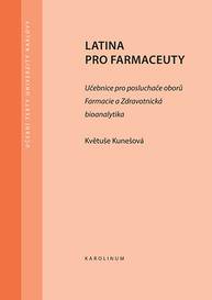 E-kniha Latina pro farmaceuty. Učebnice pro posluchače oborů Farmacie a Zdravotnická bioanalytika - Květuše Kunešová