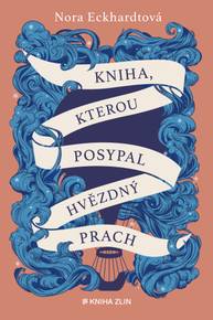 E-kniha Kniha, kterou posypal hvězdný prach - Nora Eckhardtová