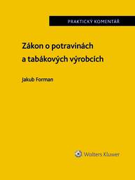 E-kniha Zákon o potravinách a tabákových výrobcích (č. 110/1997 Sb.). Praktický komentář - Jakub Forman