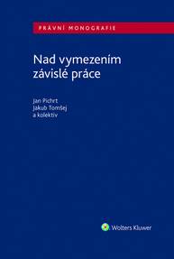 E-kniha Nad vymezením závislé práce - autorů kolektiv, Jan Pichrt, Jakub Tomšej