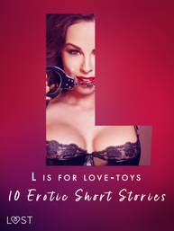 E-kniha L is for Love-toys - 10 Erotic Short Stories - Sarah Schmidt, Malva B., My Lemon, Sara Olsson