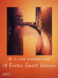 E-kniha H is for Hinterland - 10 Erotic Short Stories - Julie Jones, Saga Stigsdotter, Camille Bech, Sara Agnès L.