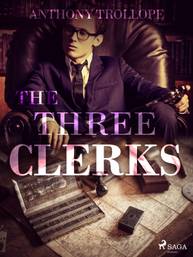 E-kniha The Three Clerks - Anthony Trollope