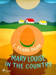 E-kniha Mary Louise in the Country - L. Frank Baum