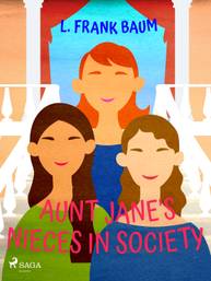 E-kniha Aunt Jane's Nieces in Society - L. Frank Baum