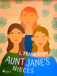 E-kniha Aunt Jane's Nieces - L. Frank Baum