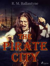 E-kniha The Pirate City - R. M. Ballantyne