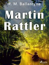 E-kniha Martin Rattler - R. M. Ballantyne