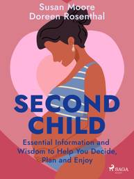 E-kniha Second Child: Essential Information and Wisdom to Help You Decide, Plan and Enjoy - Doreen Rosenthal, Susan Moore