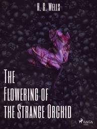 E-kniha The Flowering of the Strange Orchid - H. G. Wells