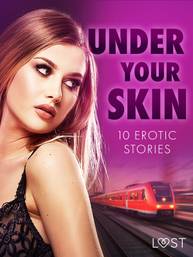 E-kniha Under Your Skin: 10 Erotic Stories - LUST authors