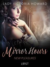 E-kniha Mirror Hours: New Pleasures - a Time Travel Romance - Lady Victoria Howard