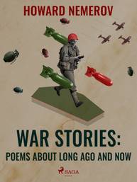 E-kniha War Stories: Poems about Long Ago and Now - Howard Nemerov