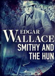 E-kniha Smithy and the Hun - Edgar Wallace