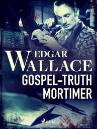 E-kniha Gospel-Truth Mortimer - Edgar Wallace