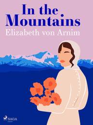 E-kniha In the Mountains - Elizabeth von Arnim