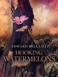 E-kniha Hooking Watermelons - Edward Bellamy