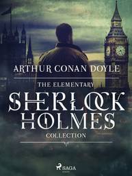 E-kniha The Elementary Sherlock Holmes Collection - Arthur Conan Doyle