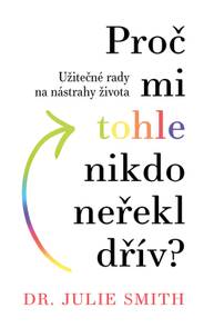 E-kniha Proč mi tohle nikdo neřekl dřív? - Julia Smith