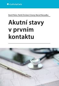 E-kniha Akutní stavy v prvním kontaktu - Marcel Nesvadba, Patrik Christian Cmorej, David Peřan