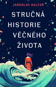 E-kniha Stručná historie věčného života - Jaroslav Kalfař